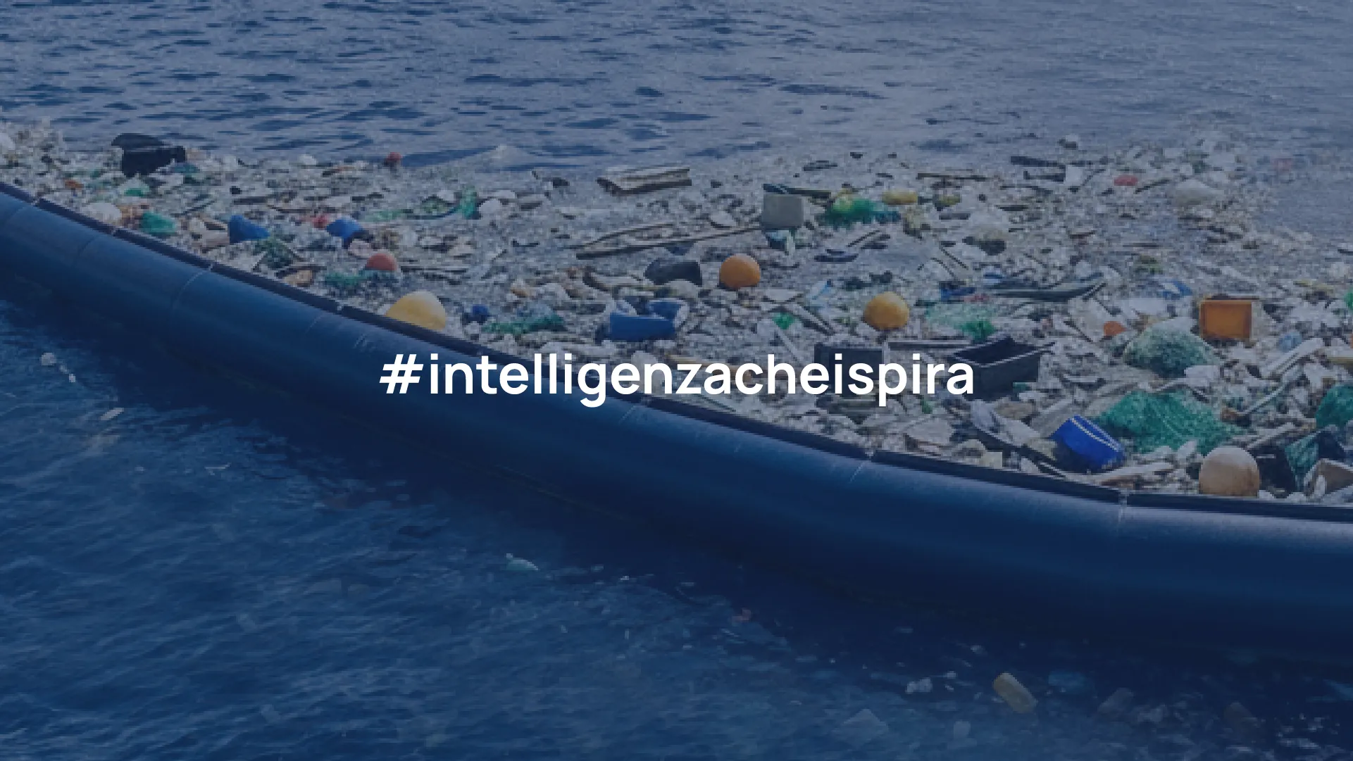 Intelligenza che ispira: eliminare la plastica dagli oceani